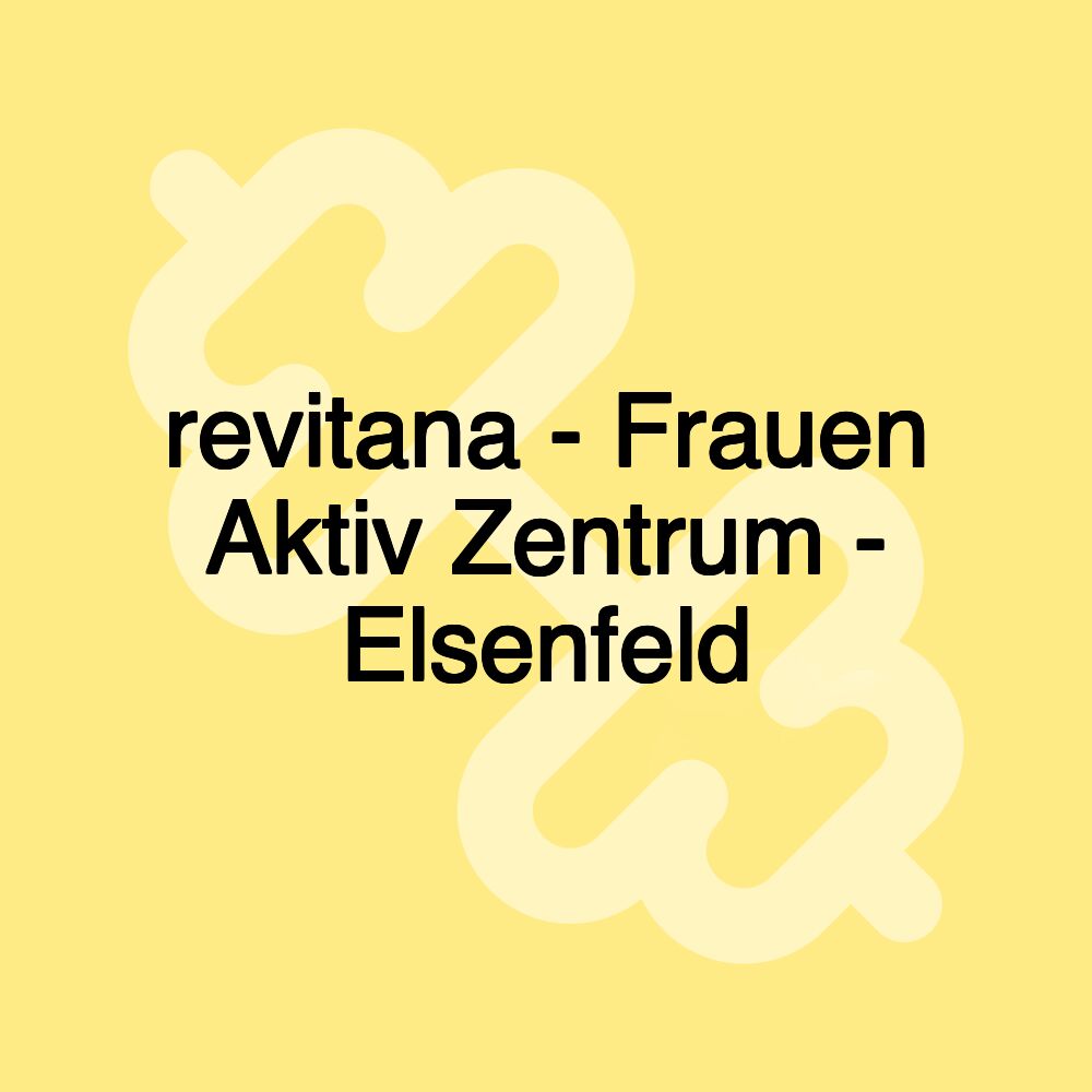 revitana - Frauen Aktiv Zentrum - Elsenfeld