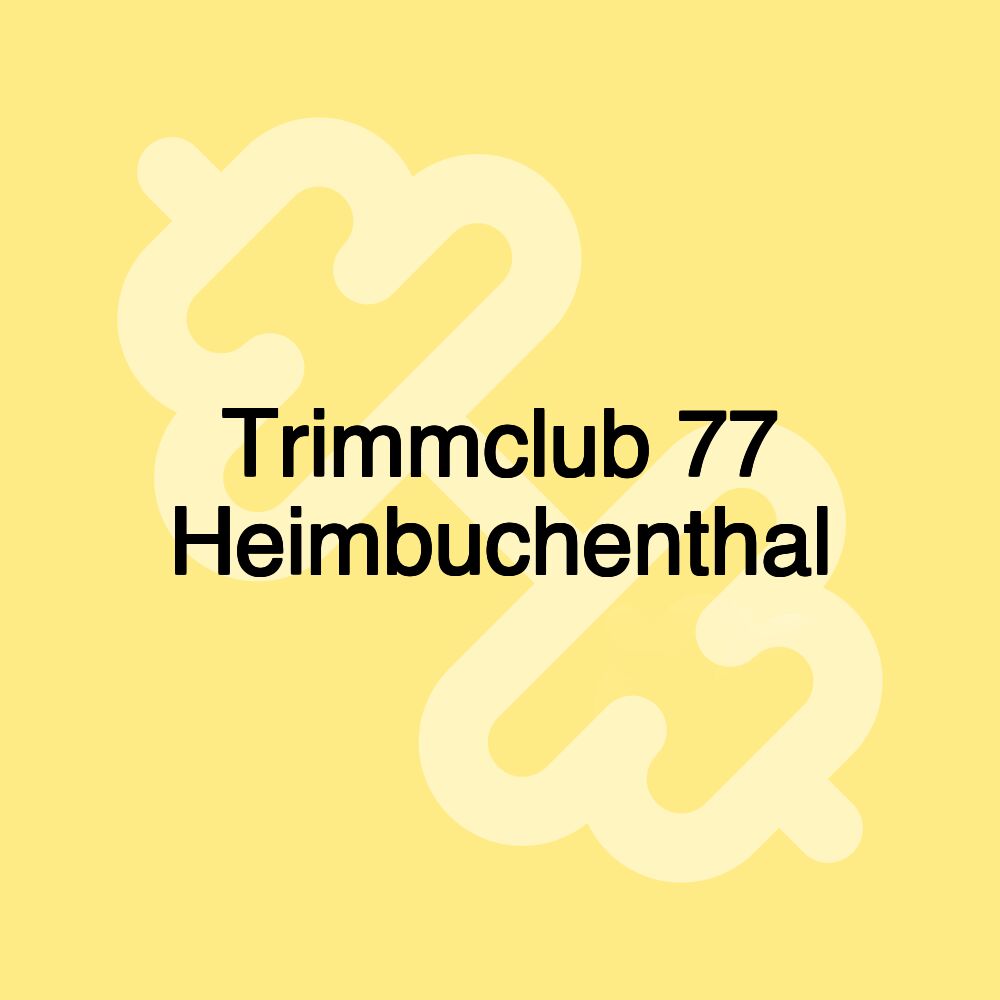 Trimmclub 77 Heimbuchenthal