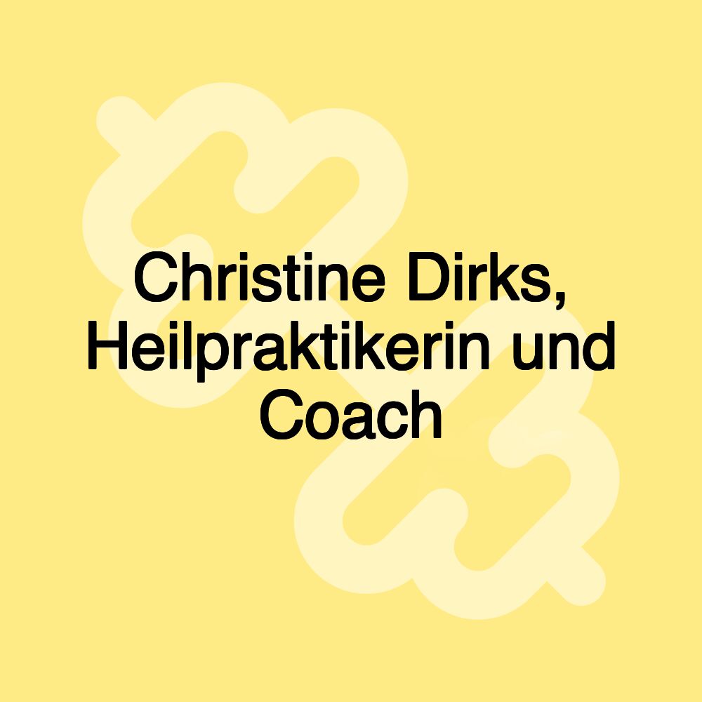 Christine Dirks, Heilpraktikerin und Coach