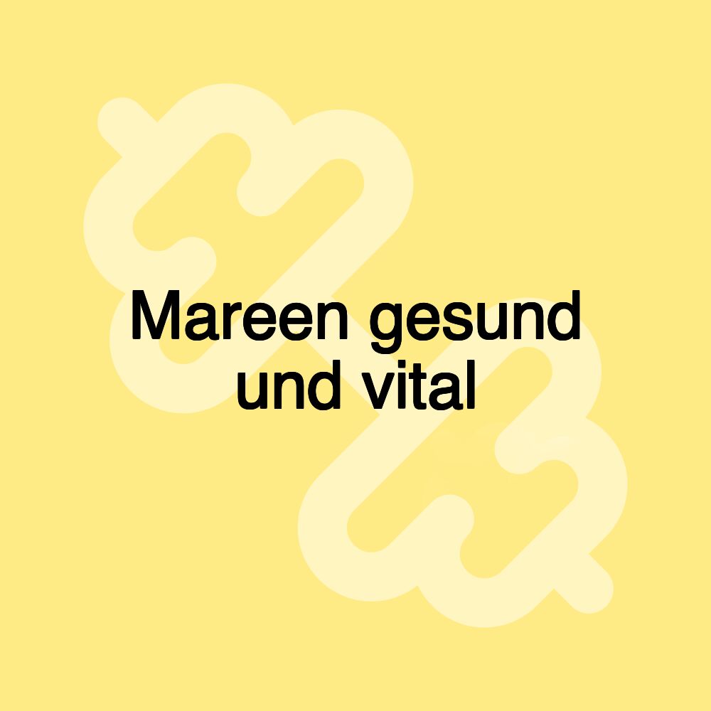 Mareen gesund und vital