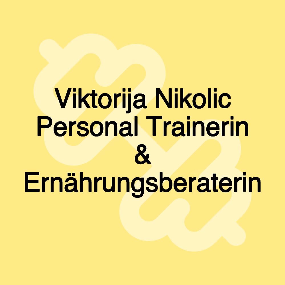 Viktorija Nikolic Personal Trainerin & Ernährungsberaterin