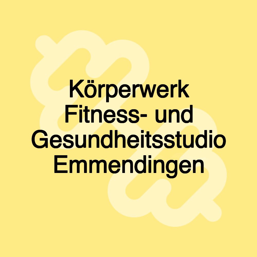 Körperwerk Fitness- und Gesundheitsstudio Emmendingen