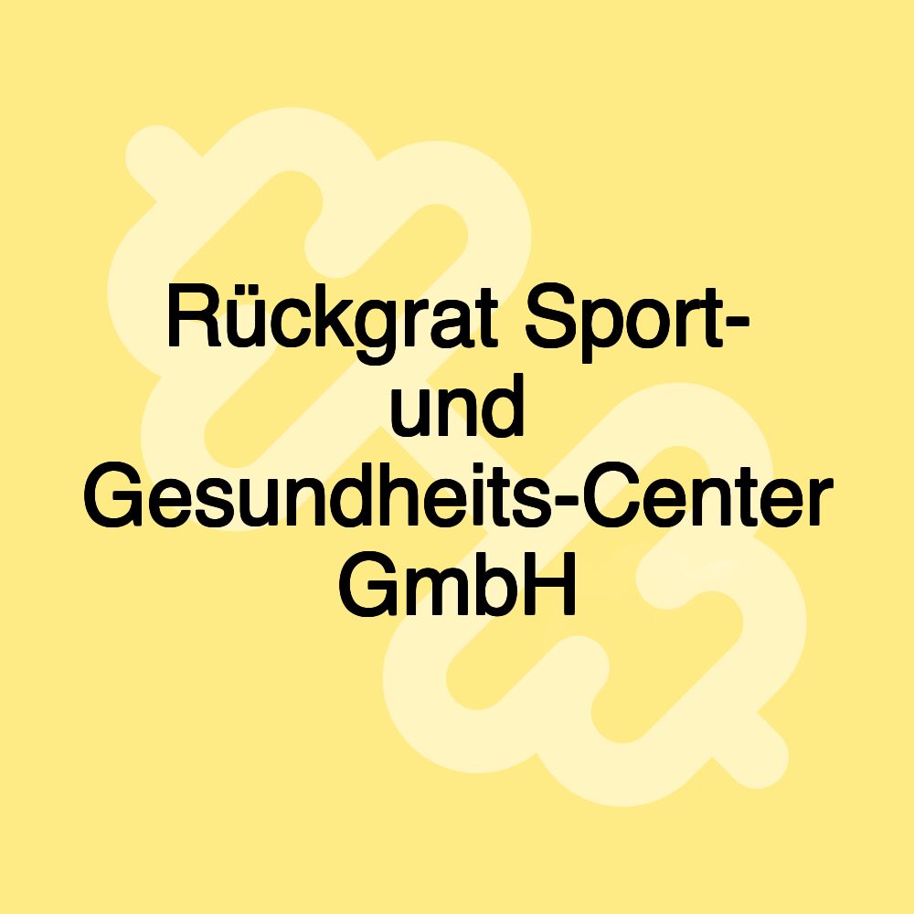 Rückgrat Sport- und Gesundheits-Center GmbH