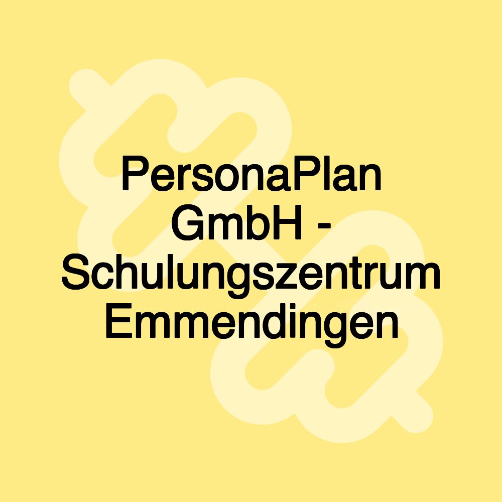 PersonaPlan GmbH - Schulungszentrum Emmendingen