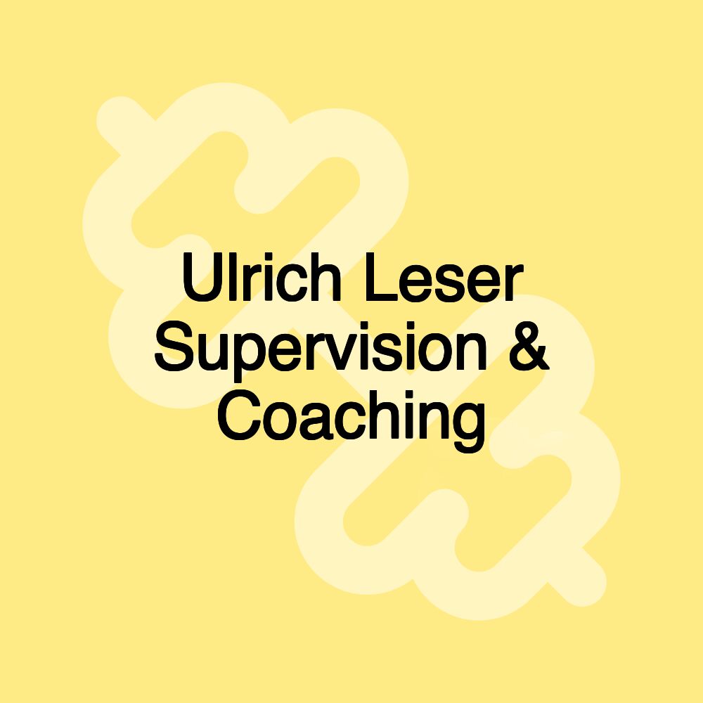 Ulrich Leser Supervision & Coaching