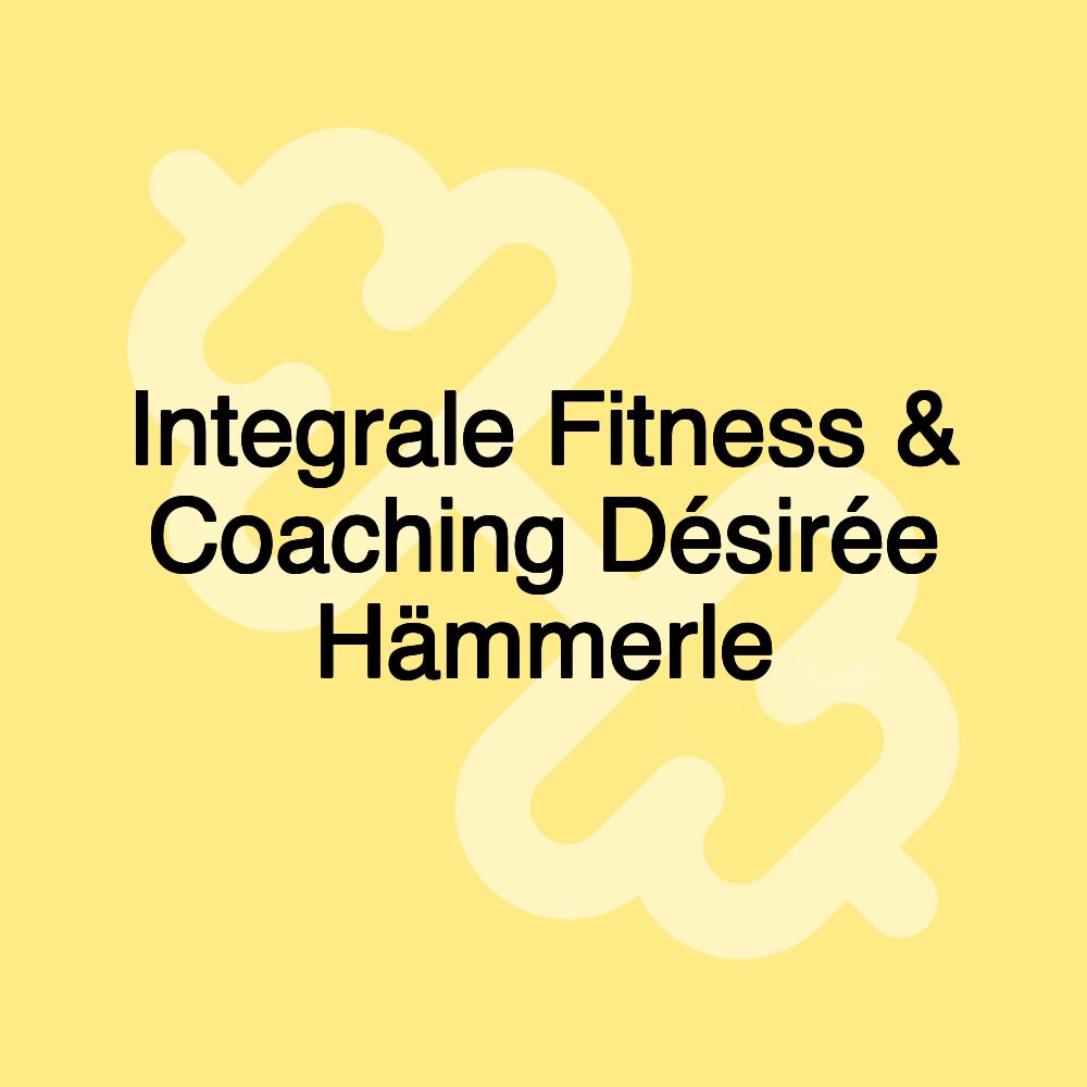 Integrale Fitness & Coaching Désirée Hämmerle