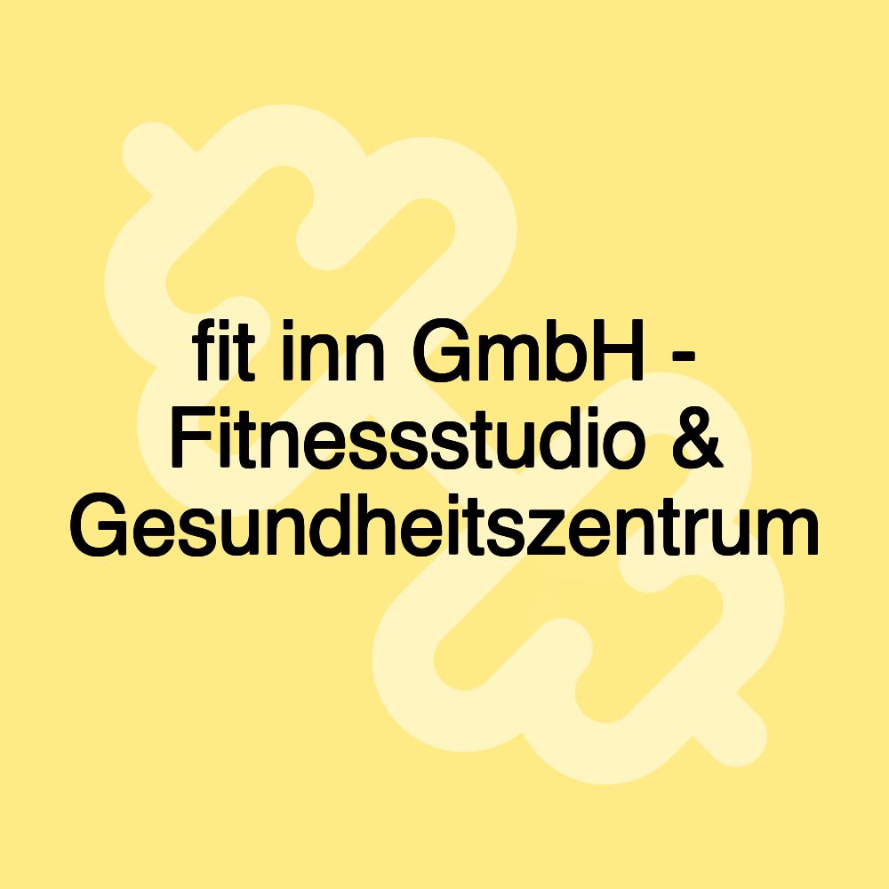 fit inn GmbH - Fitnessstudio & Gesundheitszentrum