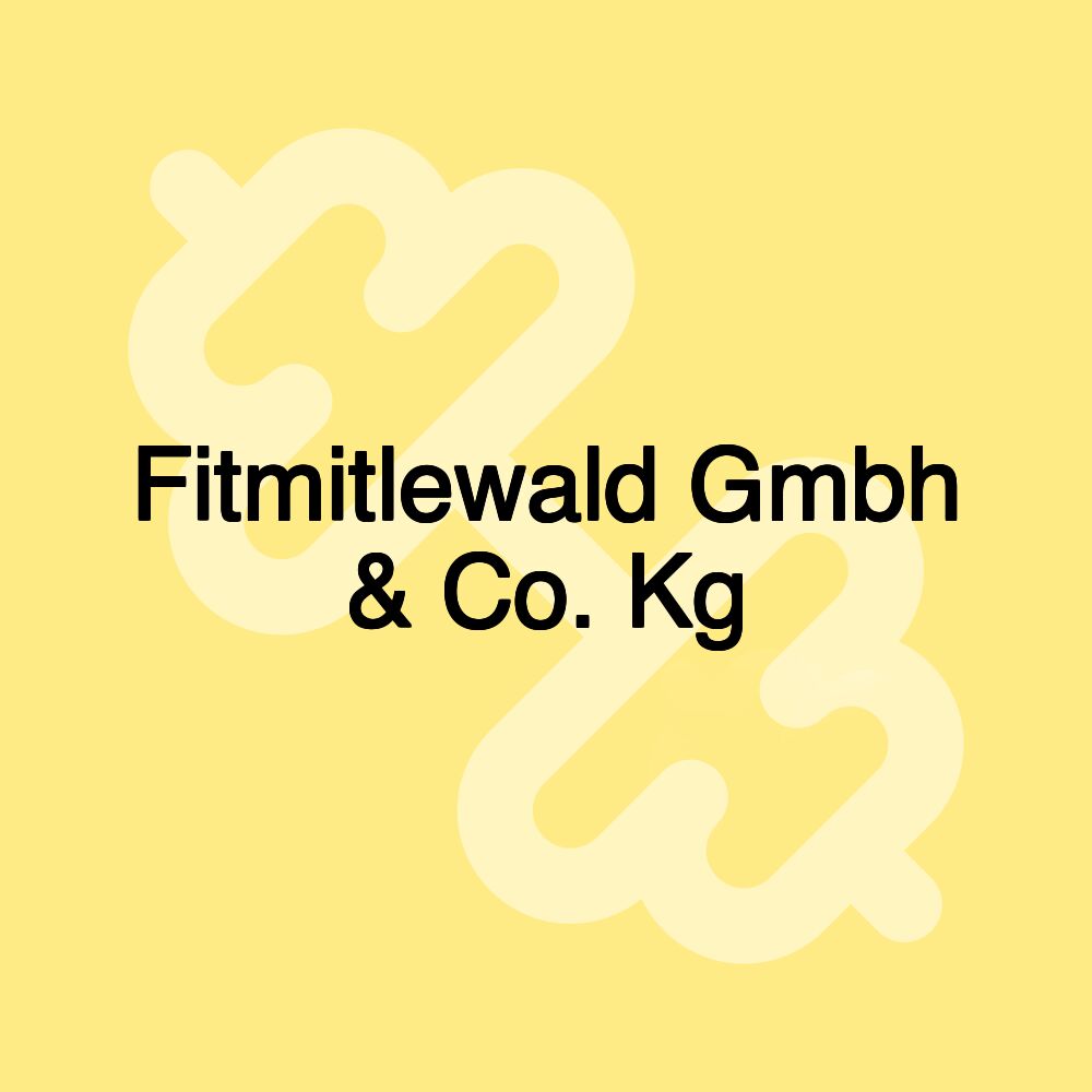 Fitmitlewald Gmbh & Co. Kg