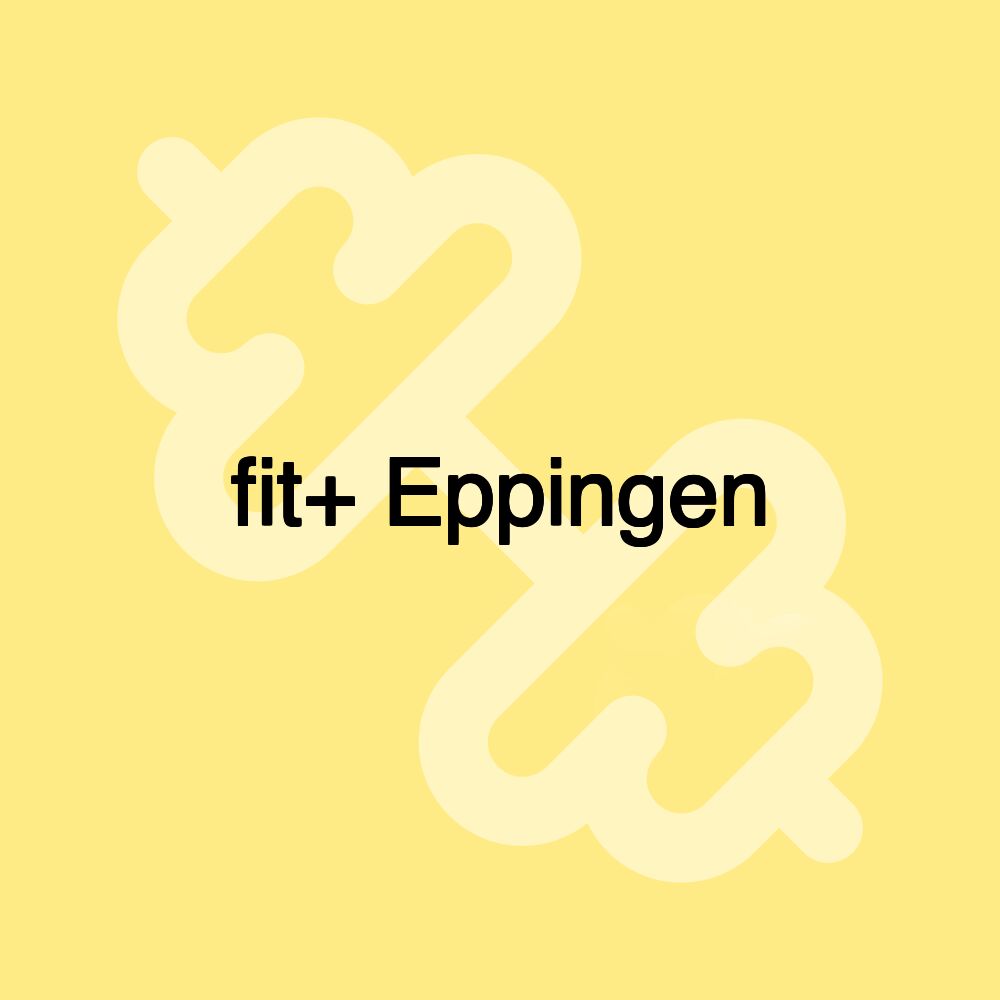 fit+ Eppingen