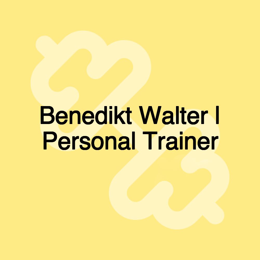 Benedikt Walter | Personal Trainer