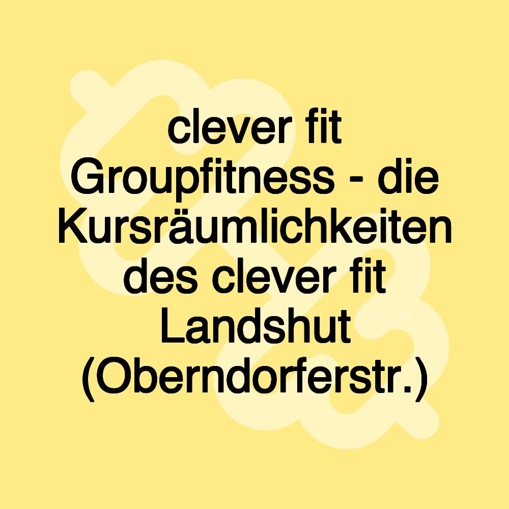 clever fit Groupfitness - die Kursräumlichkeiten des clever fit Landshut (Oberndorferstr.)