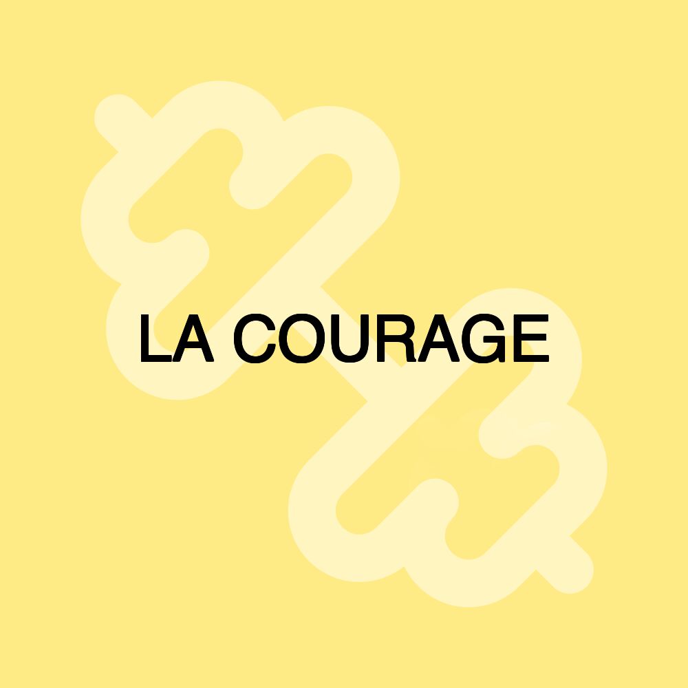 LA COURAGE