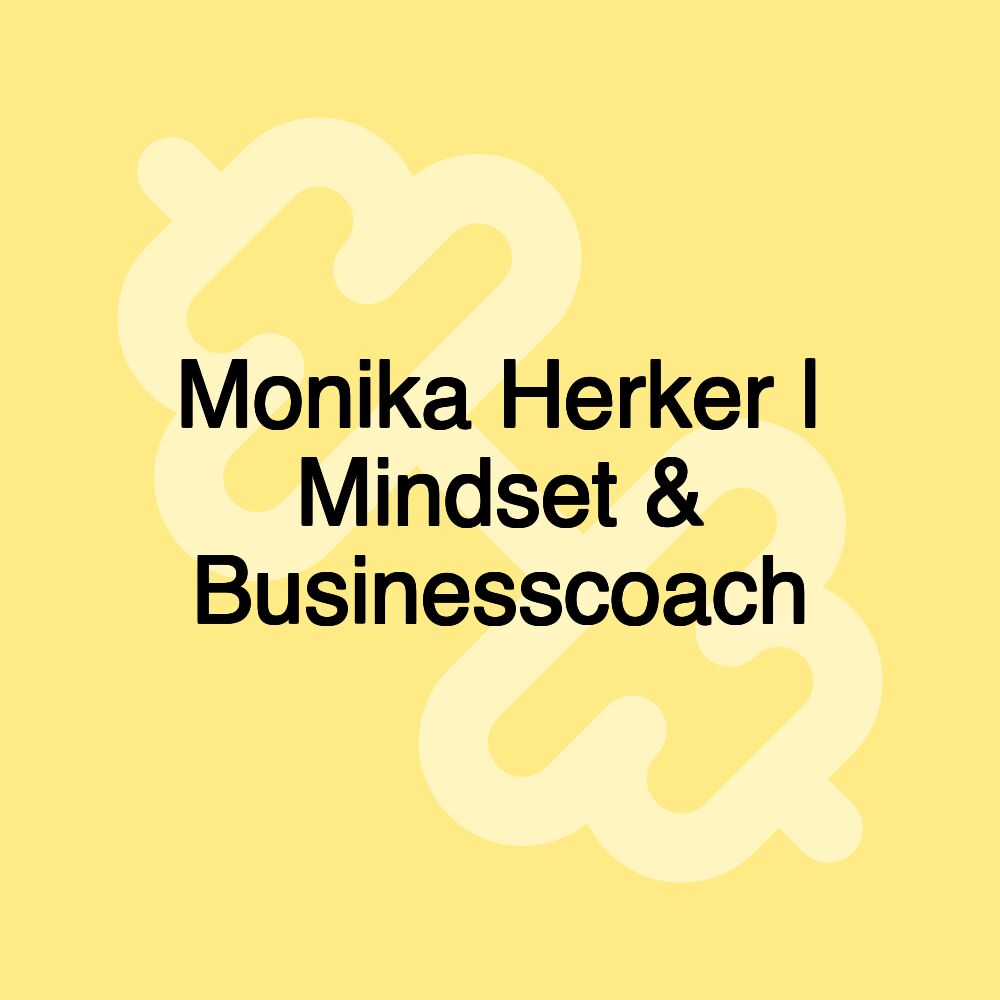 Monika Herker | Mindset & Businesscoach