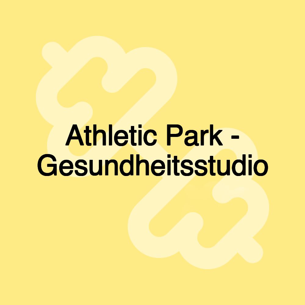 Athletic Park - Gesundheitsstudio