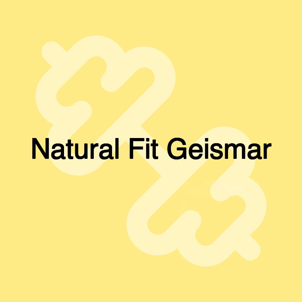 Natural Fit Geismar