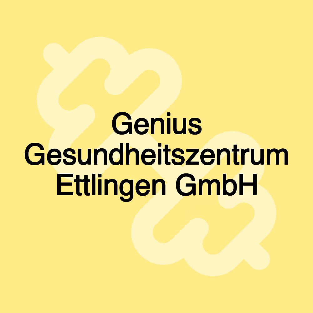 Genius Gesundheitszentrum Ettlingen GmbH