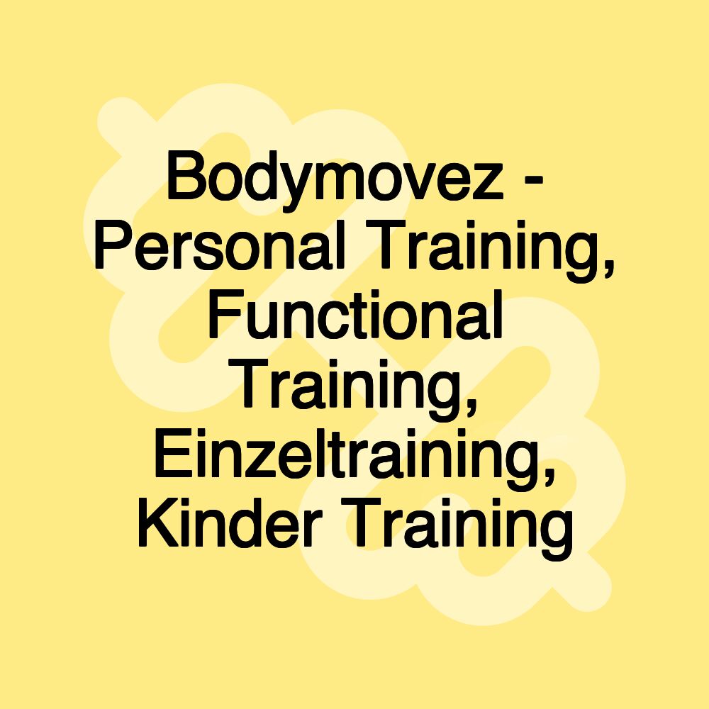 Bodymovez - Personal Training, Functional Training, Einzeltraining, Kinder Training