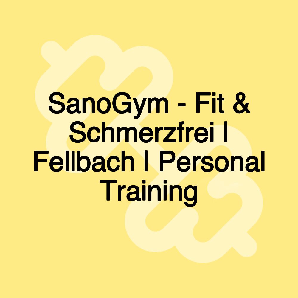 SanoGym - Fit & Schmerzfrei | Fellbach | Personal Training