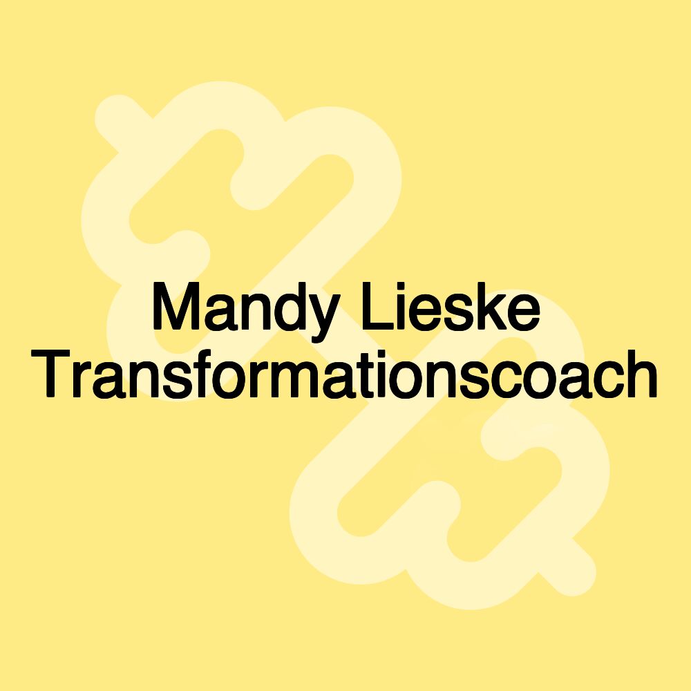 Mandy Lieske Transformationscoach