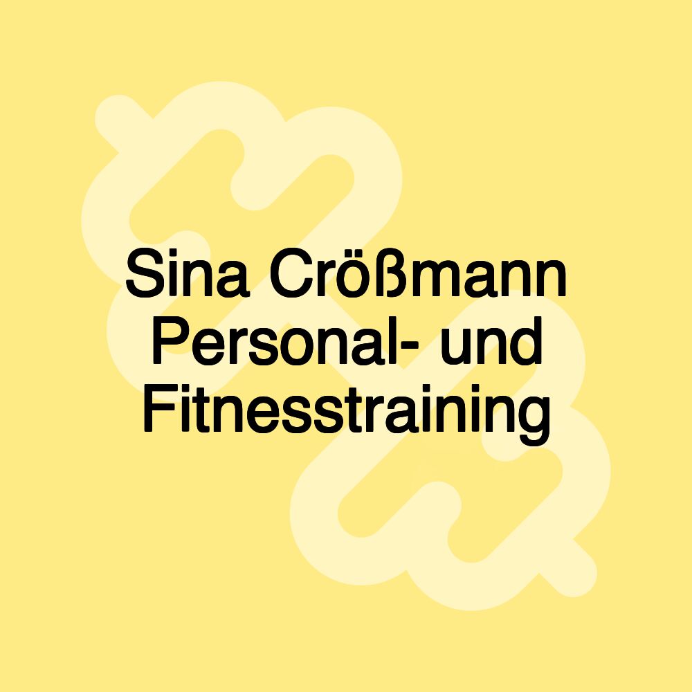 Sina Crößmann Personal- und Fitnesstraining