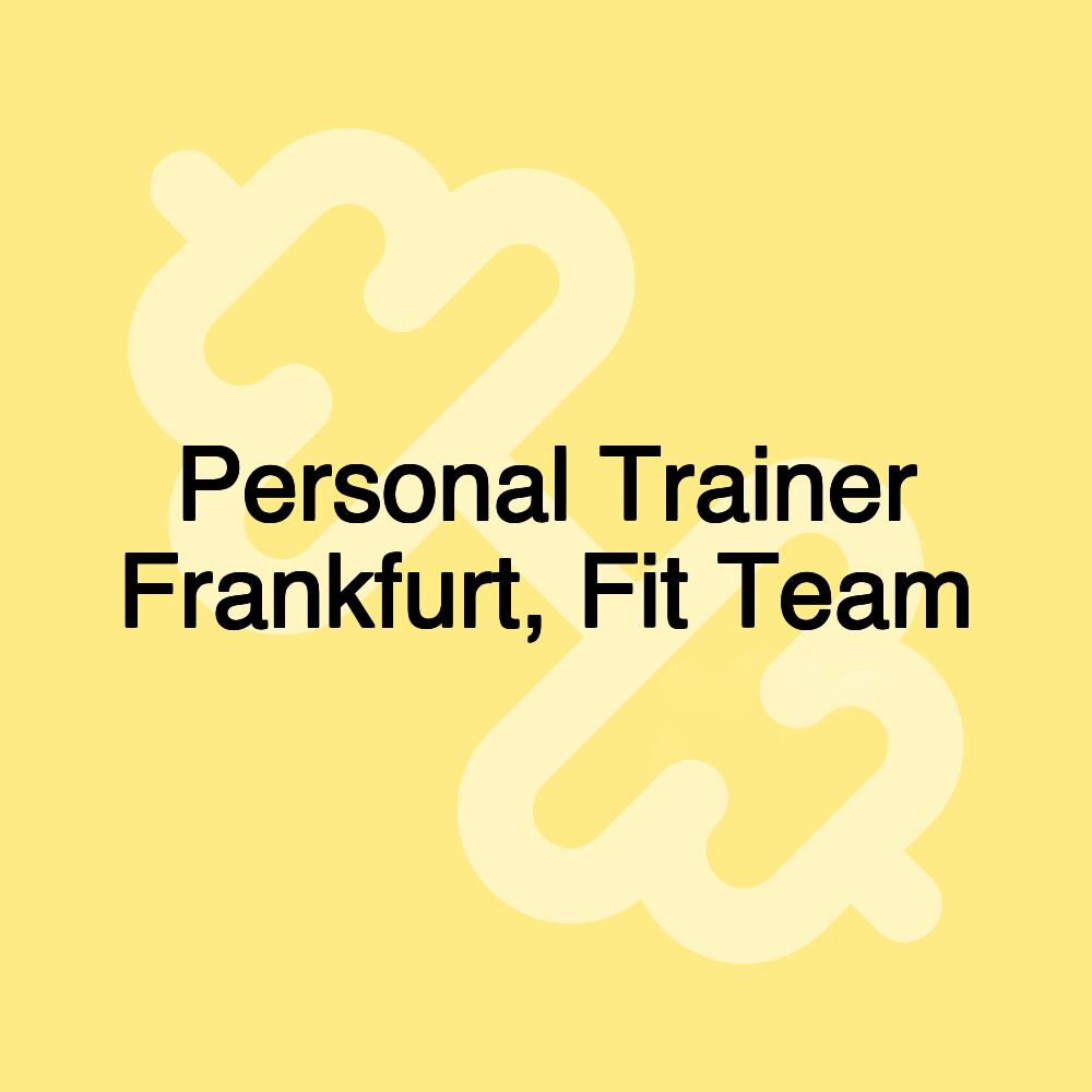 Personal Trainer Frankfurt, Fit Team