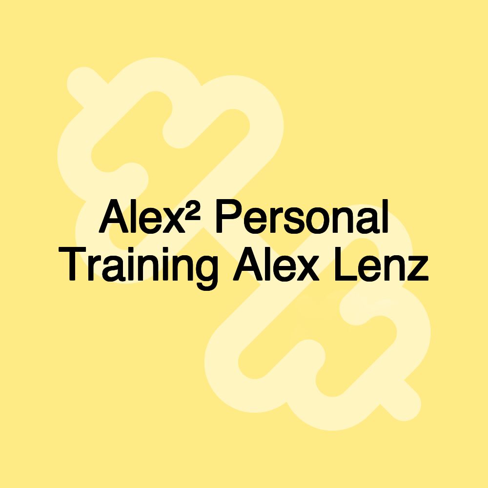 Alex² Personal Training Alex Lenz