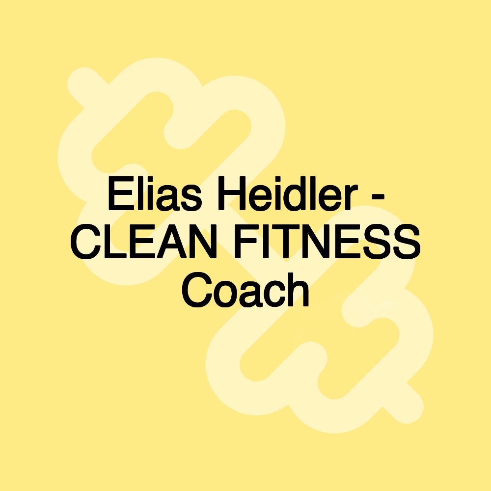 Elias Heidler - CLEAN FITNESS Coach