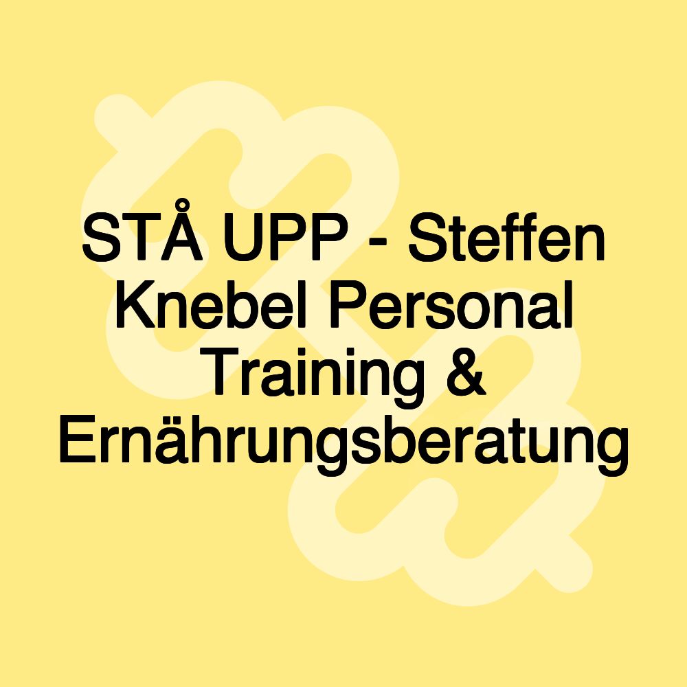 STÅ UPP - Steffen Knebel Personal Training & Ernährungsberatung