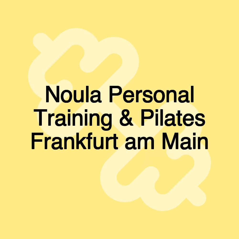 Noula Personal Training & Pilates Frankfurt am Main