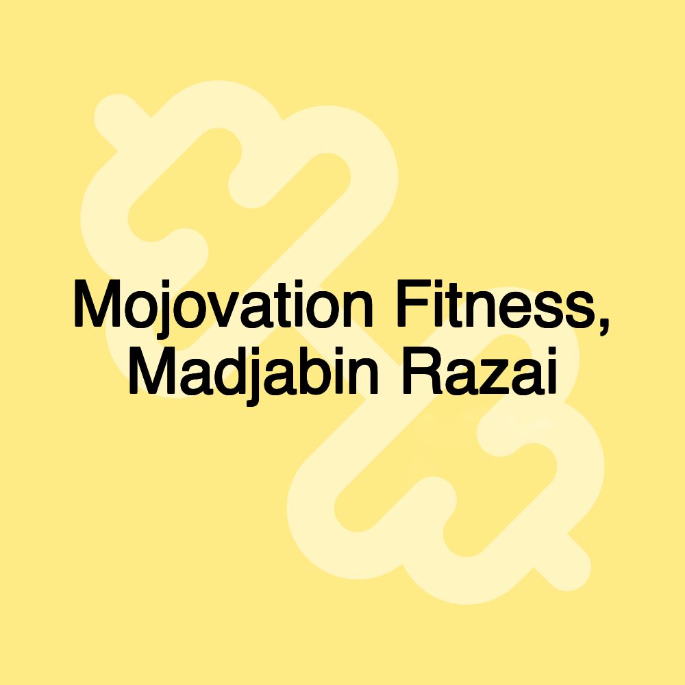 Mojovation Fitness, Madjabin Razai