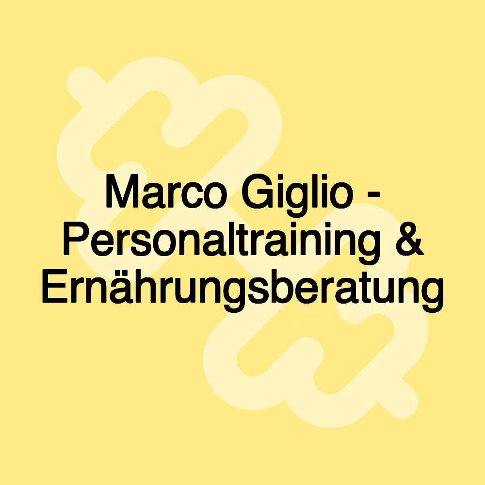 Marco Giglio - Personaltraining & Ernährungsberatung