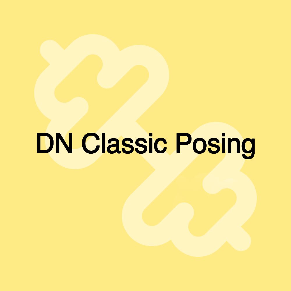 DN Classic Posing