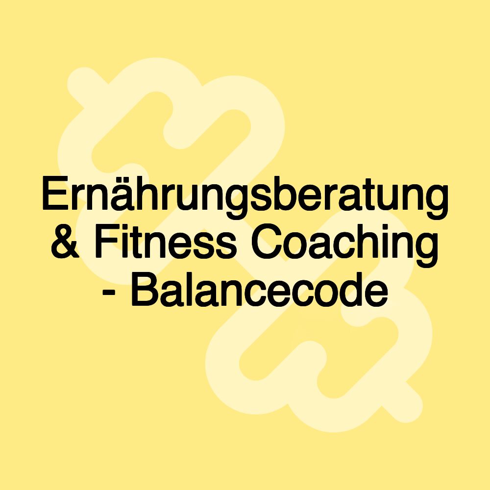 Ernährungsberatung & Fitness Coaching - Balancecode