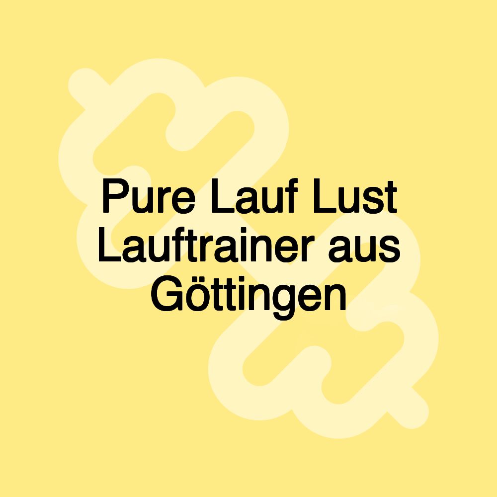 Pure Lauf Lust Lauftrainer aus Göttingen