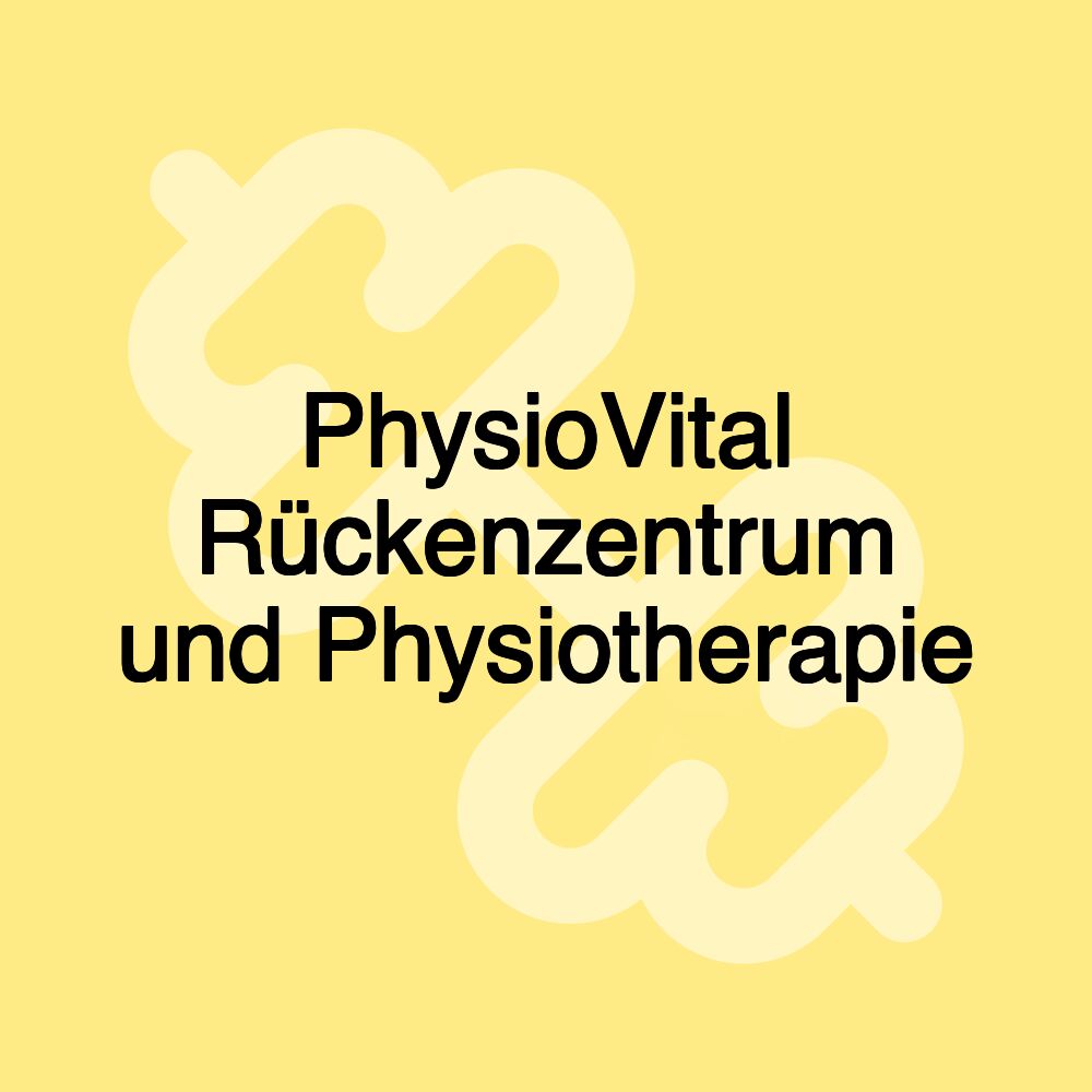 PhysioVital Rückenzentrum und Physiotherapie