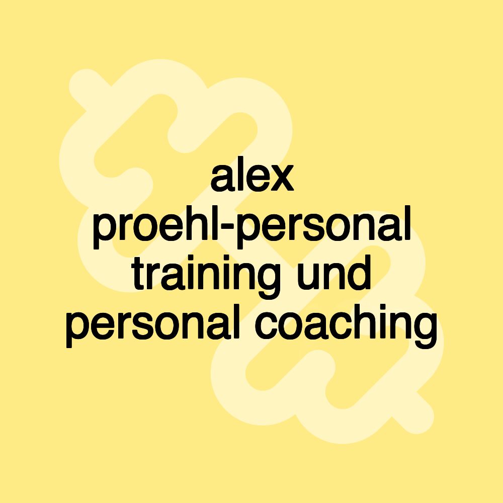 alex proehl-personal training und personal coaching