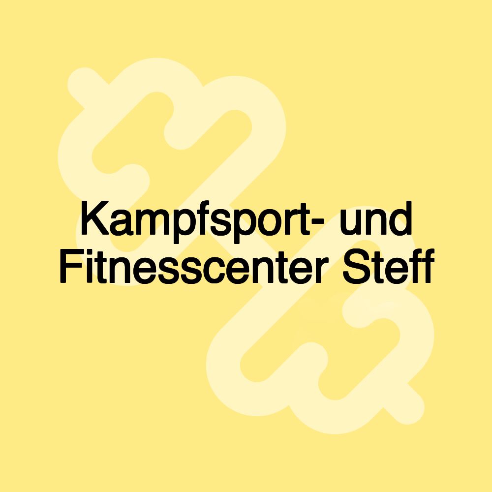 Kampfsport- und Fitnesscenter Steff