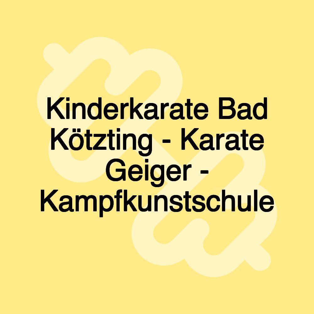 Kinderkarate Bad Kötzting - Karate Geiger - Kampfkunstschule