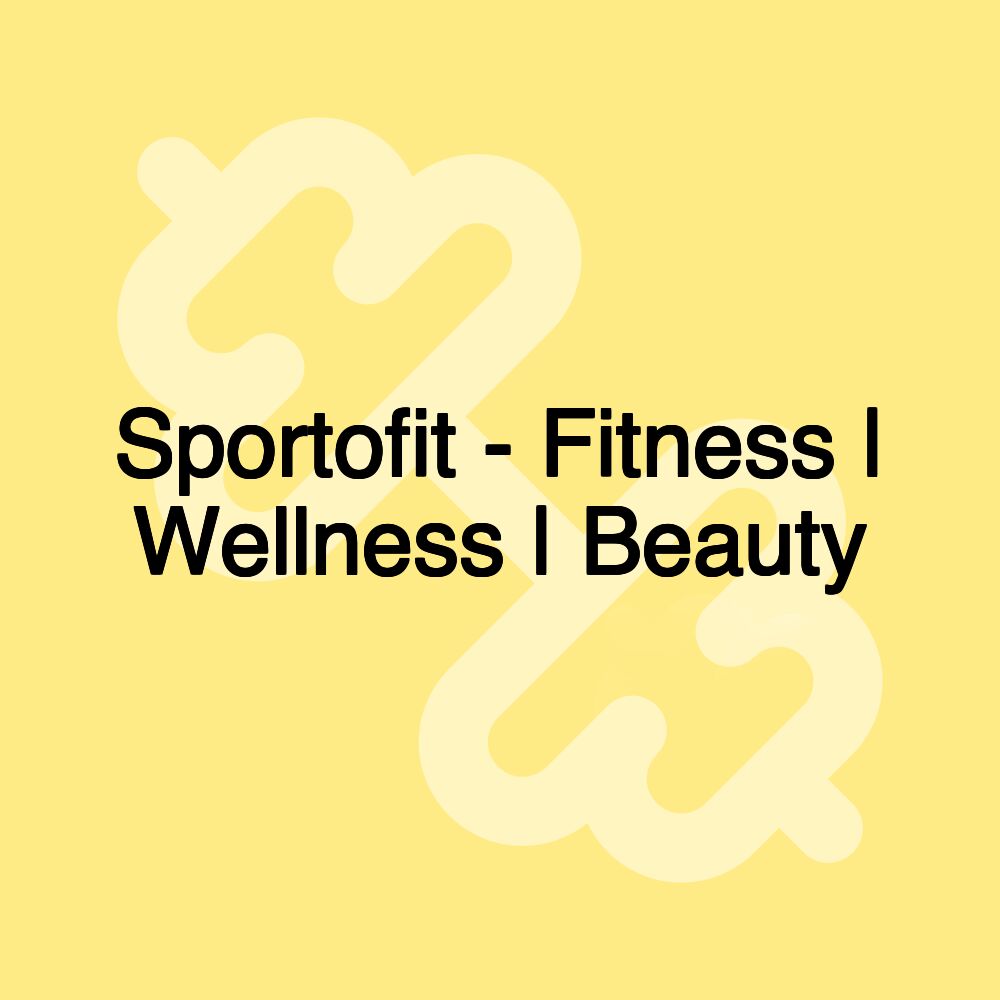 Sportofit - Fitness | Wellness | Beauty