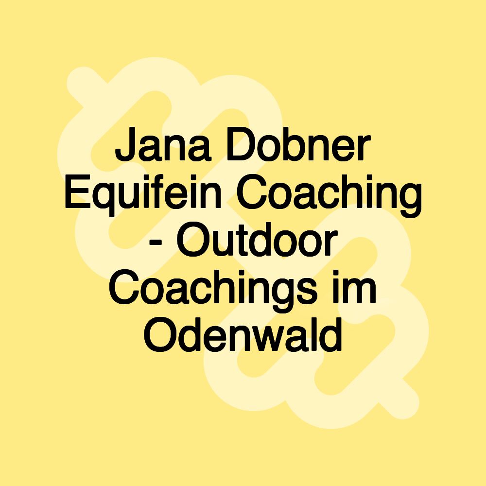 Jana Dobner Equifein Coaching - Outdoor Coachings im Odenwald