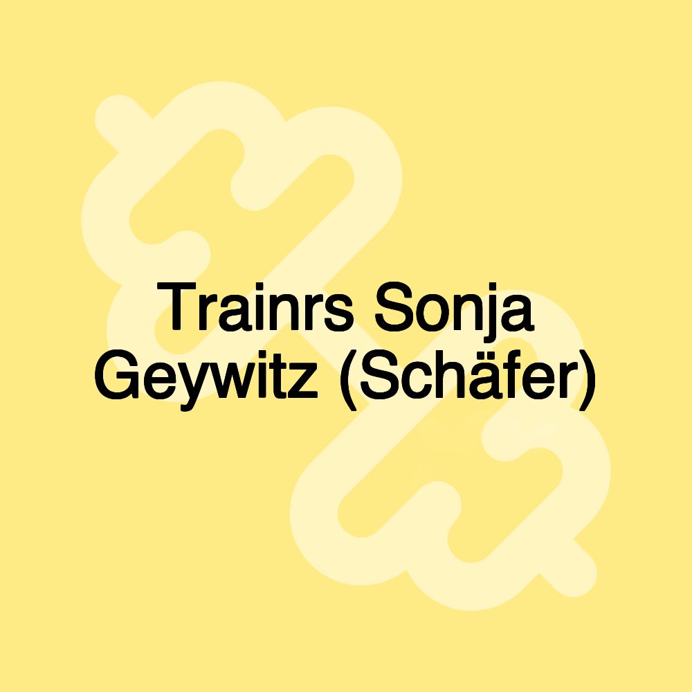 Trainrs Sonja Geywitz (Schäfer)