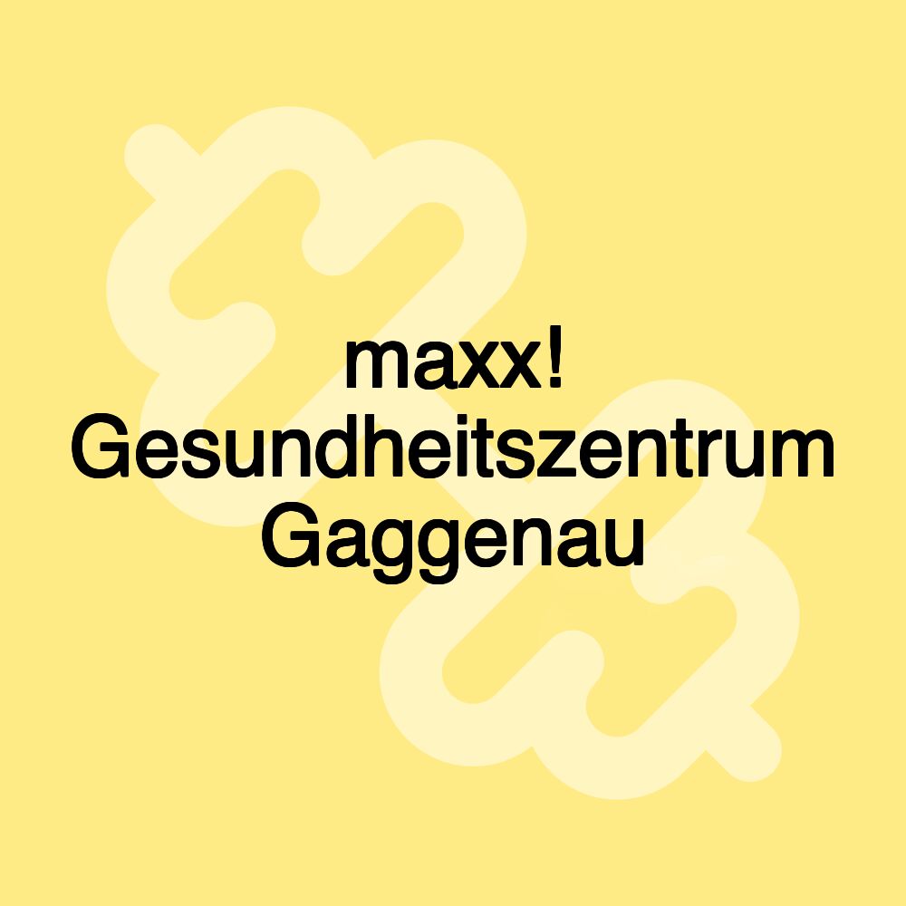 maxx! Gesundheitszentrum Gaggenau