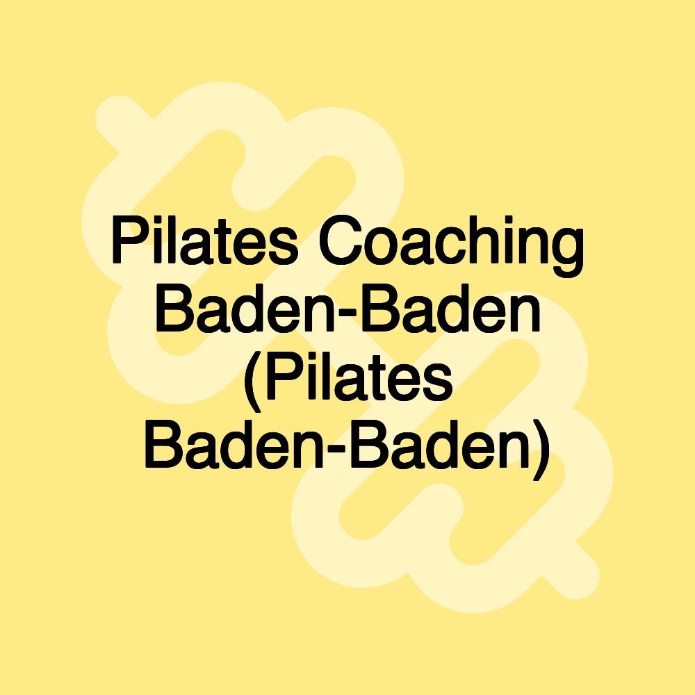 Pilates Coaching Baden-Baden (Pilates Baden-Baden)