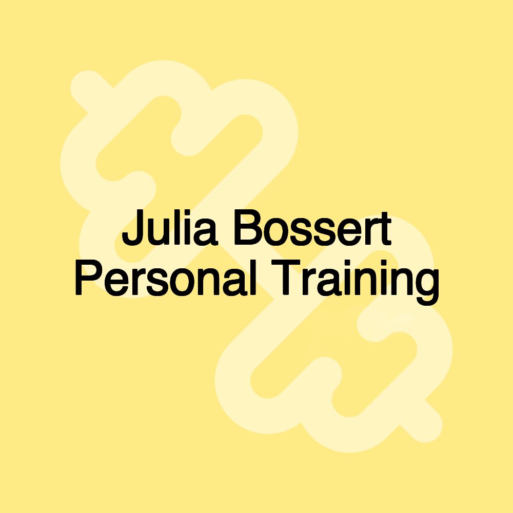 Julia Bossert Personal Training