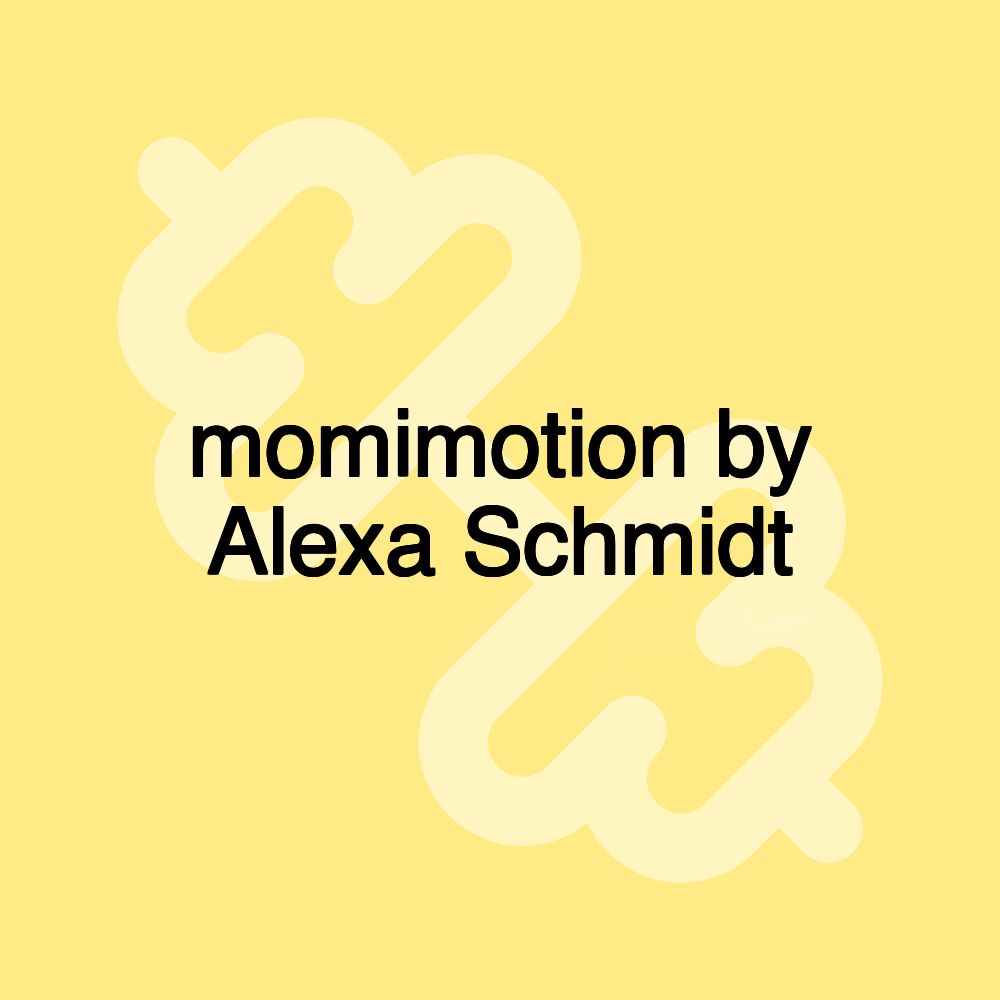 momimotion by Alexa Schmidt