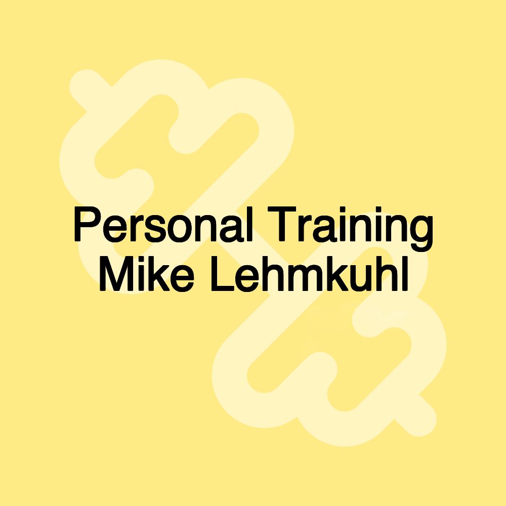 Personal Training Mike Lehmkuhl