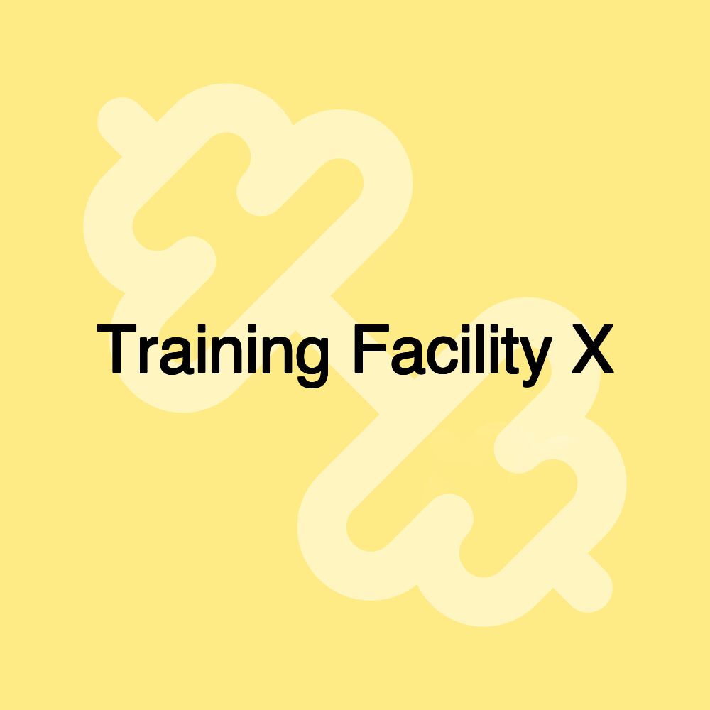 Training Facility X