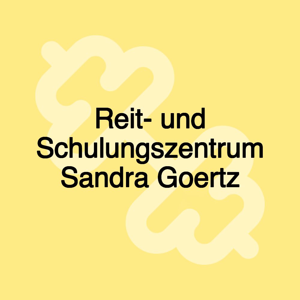 Reit- und Schulungszentrum Sandra Goertz