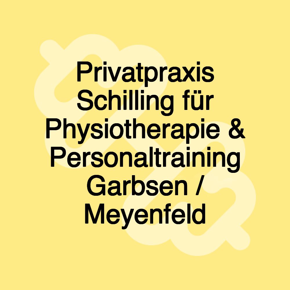 Privatpraxis Schilling für Physiotherapie & Personaltraining Garbsen / Meyenfeld