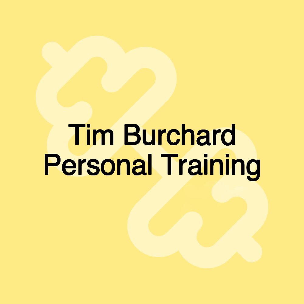 Tim Burchard Personal Training